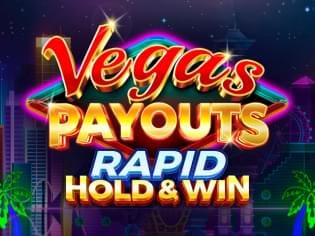 Vegas Payouts Rapid Hold & Win